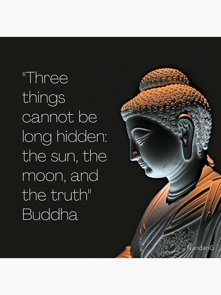 Buddha Says You Cannot Hide The Sun The Moon And The Truth