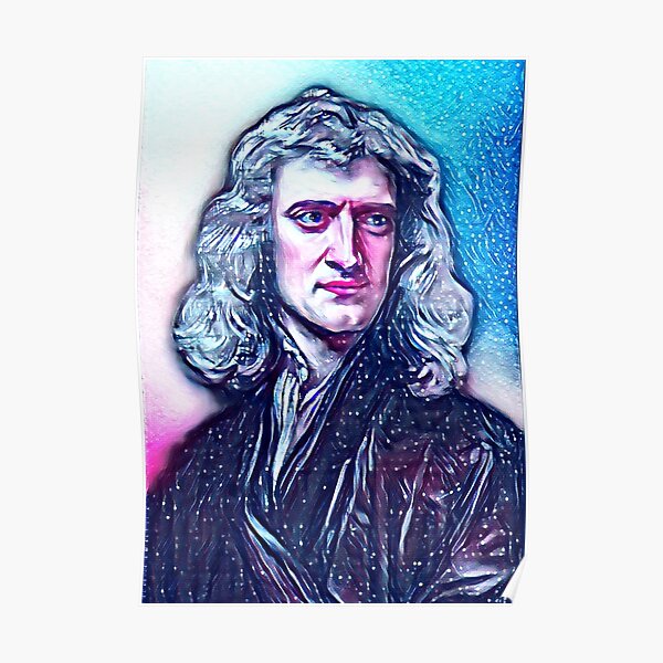Isaac Newton Artwork Isaac Newton Portrait Isaac Newton Wall Art Poster For Sale By 8355