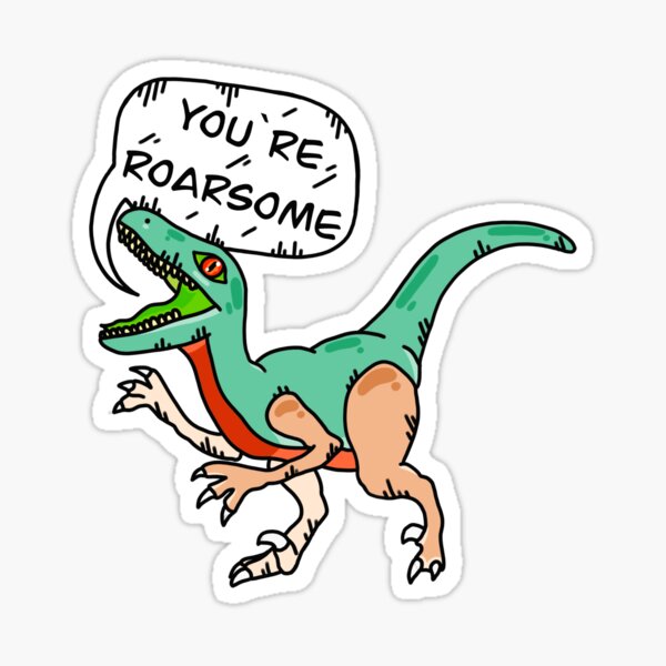 You are awesome / roarsome pun dino T-Rex joke' Sticker
