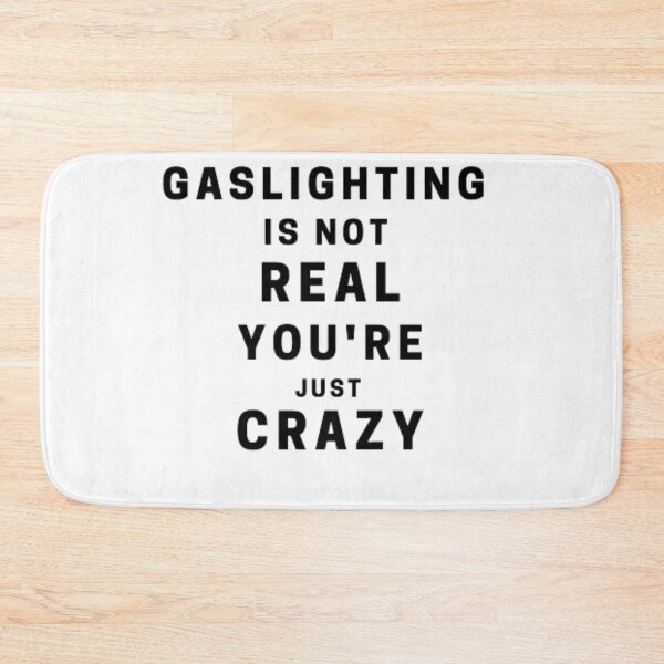 Item preview, T-shirt Gaslighting Is Not Real You're Just Crazy designed and sold by one-top.