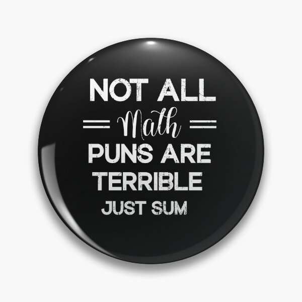 Item preview,  not all math puns are terrible, just sum  designed and sold by SOUFIANE1991.