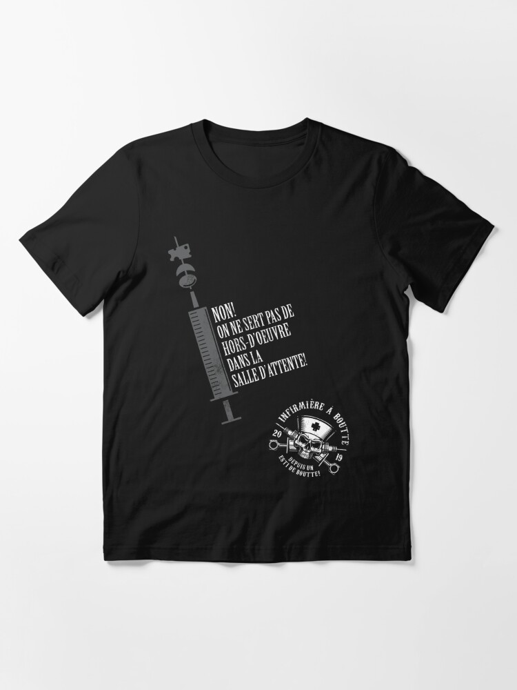 We don't serve hors d'oeuvres - Infirmière à boutte from a esti de boutte!  | Essential T-Shirt