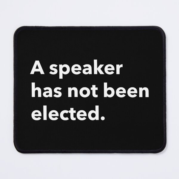 Item preview, a speaker has not been elected designed and sold by SuperiorPrints.