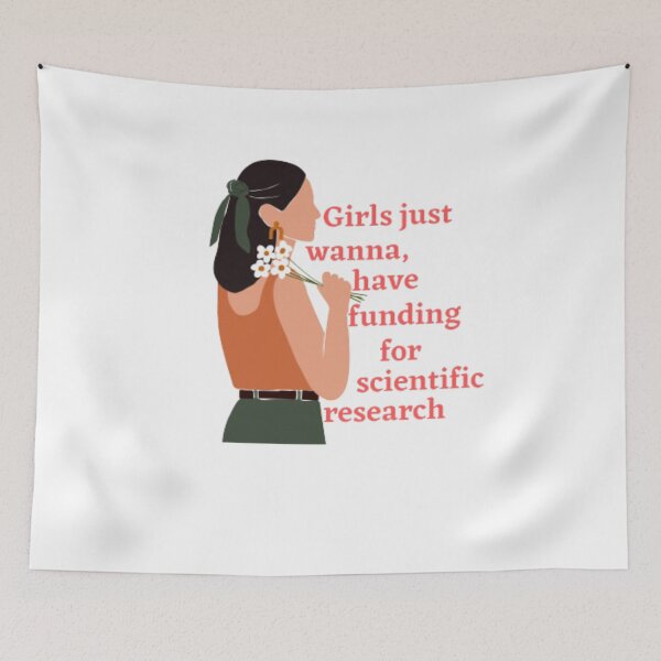 Item preview, Girls just wanna - have funding for scientific research designed and sold by 55venus55.