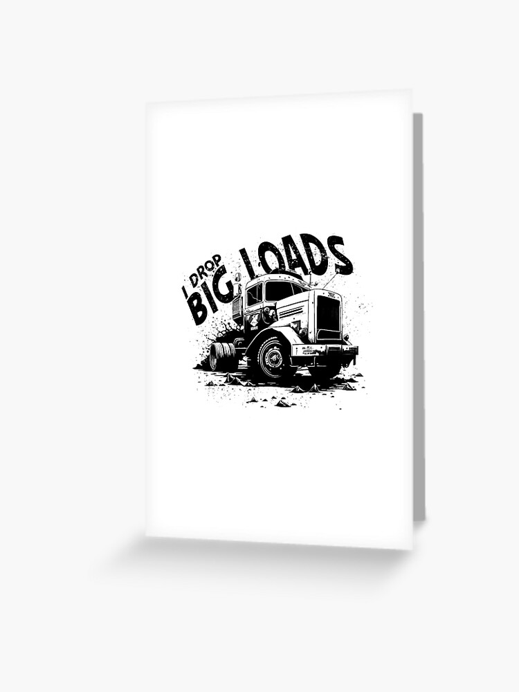 Funny Trucking Road Big Rig Semi Truck Driver Appreciation