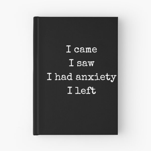 Item preview, Funny I Came I Saw I Had Anxiety I Left Panic Anxious designed and sold by MagicSD Designs.