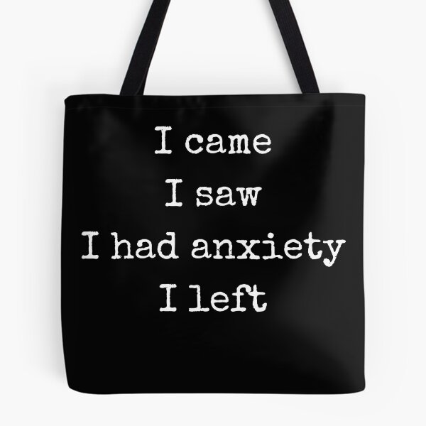 Item preview, Funny I Came I Saw I Had Anxiety I Left Panic Anxious designed and sold by MagicSD Designs.