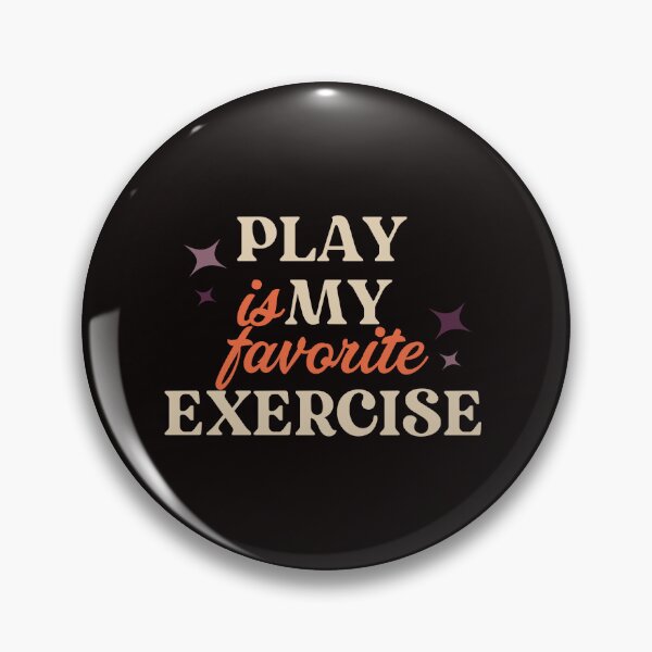 Item preview, Play Is My Favorite Exercise - Funny Humor Colorful text designed and sold by leo121687.