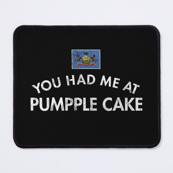 Item preview, You Had Me At Pumpple Cake designed and sold by twHistory.