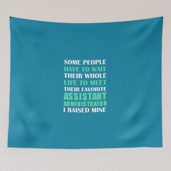 Item preview, Assistant Administrator I Raised Mine designed and sold by AlwaysAwesome.
