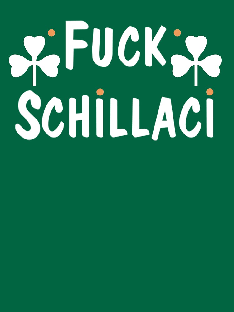 F*** Schillaci (Green) by acm610