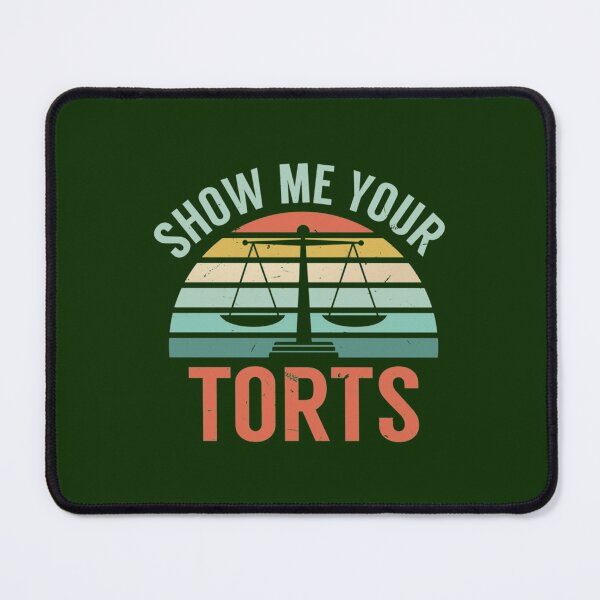 Item preview, Show Me Your Torts Legal Pun Funny Lawyer and Attorney   designed and sold by CosimarDoris.