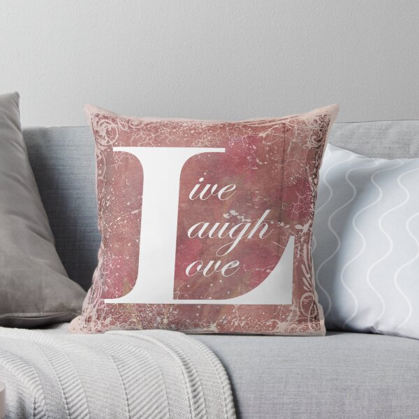 Now That is A Motto To Live By Live Laugh Love Throw Pillow