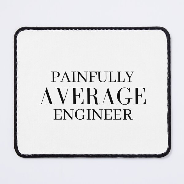 Item preview, painfully average engineer designed and sold by emilykroll.