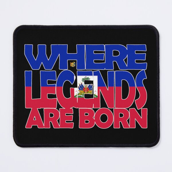 Item preview, Haiti Flag - Where Legends Are Born - Haitians - Soca Mode designed and sold by Soca-Mode.
