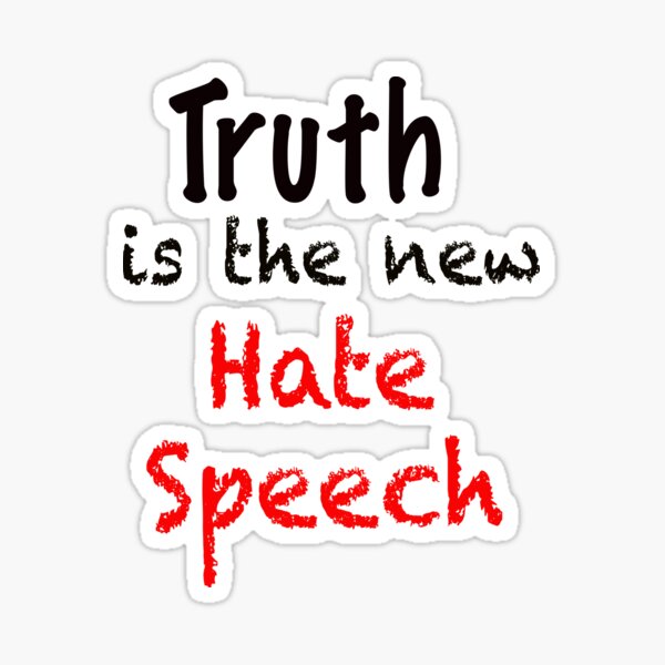 Item preview, Truth is the New Hate Speech designed and sold by Naomi Gutierrez Parrish.