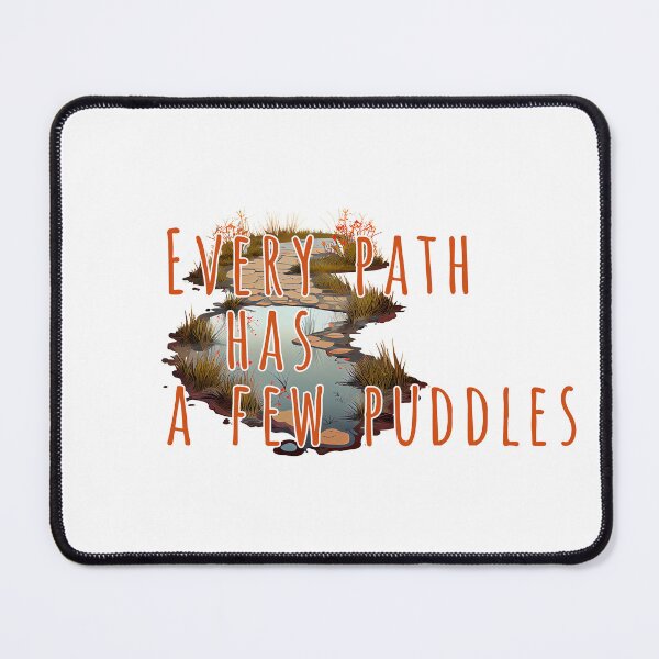 Item preview, Every Path Has a Few Puddles designed and sold by LoneWolf345.