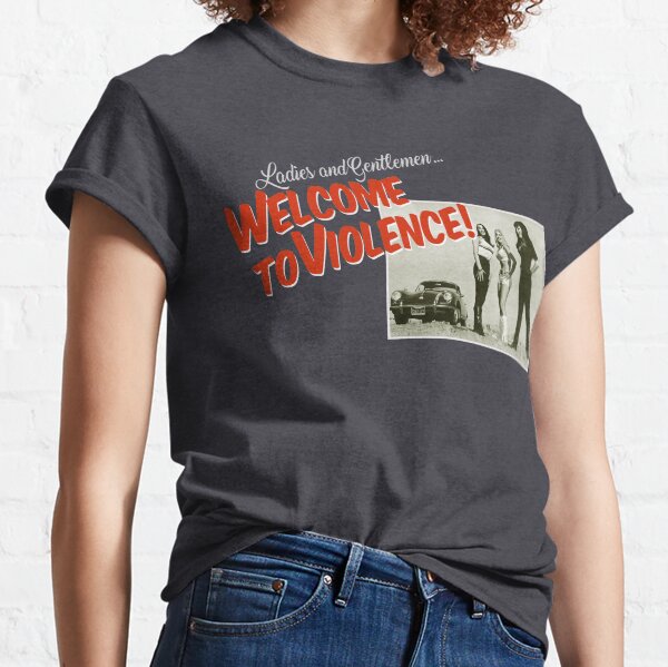 Welcome to violence Classic T-Shirt