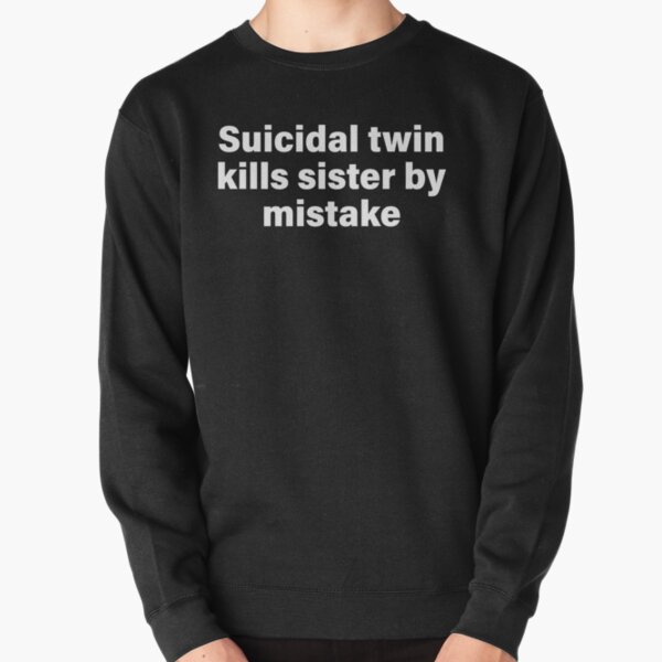 Item preview, Suicidal Twin Kills Sister By Mistake Apparel designed and sold by DavionHahn95x.