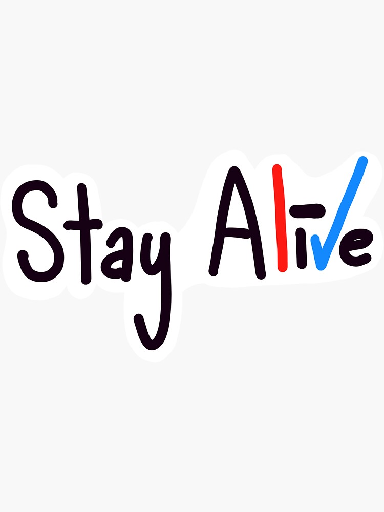 "Stay alive logo" Sticker for Sale by SugarNSpicer Redbubble