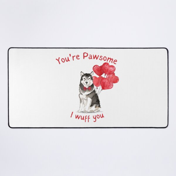 Item preview, You are Pawsome I wuff you - Alaskan Malamute Valentine designed and sold by beastieboutique.