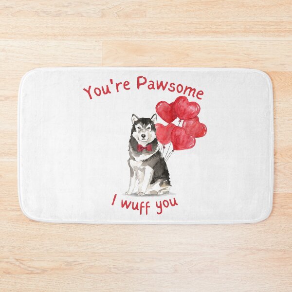 Item preview, You are Pawsome I wuff you - Alaskan Malamute Valentine designed and sold by beastieboutique.