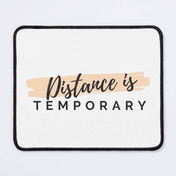 Item preview, Distance Is Temporary designed and sold by SweetAndSpice.