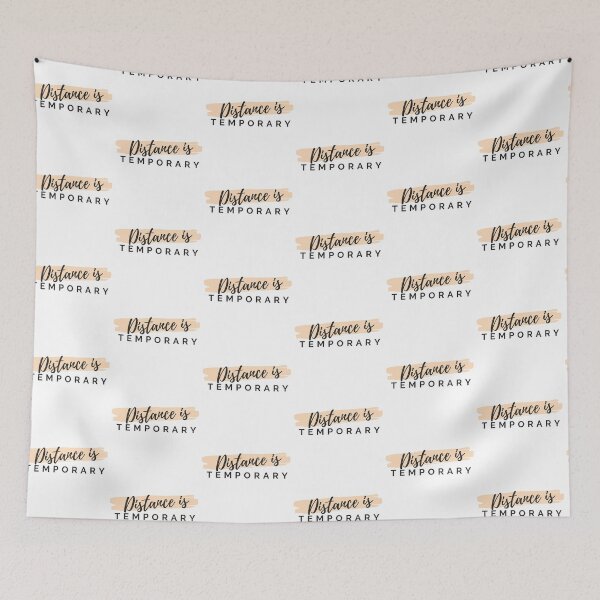 Item preview, Distance Is Temporary designed and sold by SweetAndSpice.