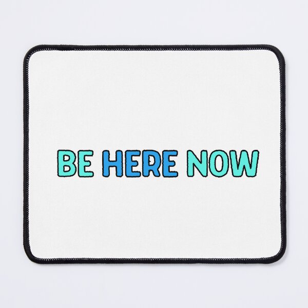 Item preview, Be here now designed and sold by variant designer.