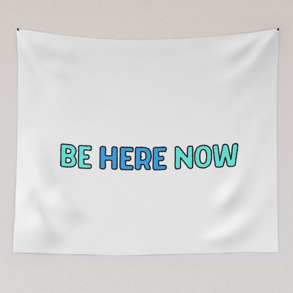 Item preview, Be here now designed and sold by variant designer.