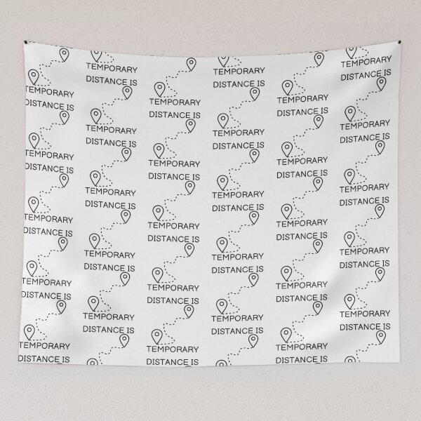 Item preview, Distance Is Temporary designed and sold by SweetAndSpice.