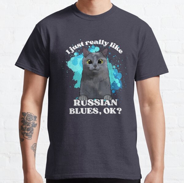 I just really like Russian Blue cats OK? Classic T-Shirt
