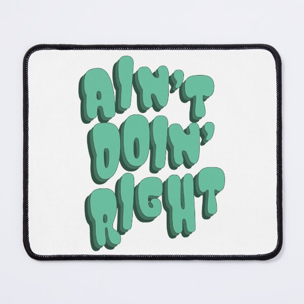 Item preview, Ain't Doin' Right designed and sold by sketchypidge.