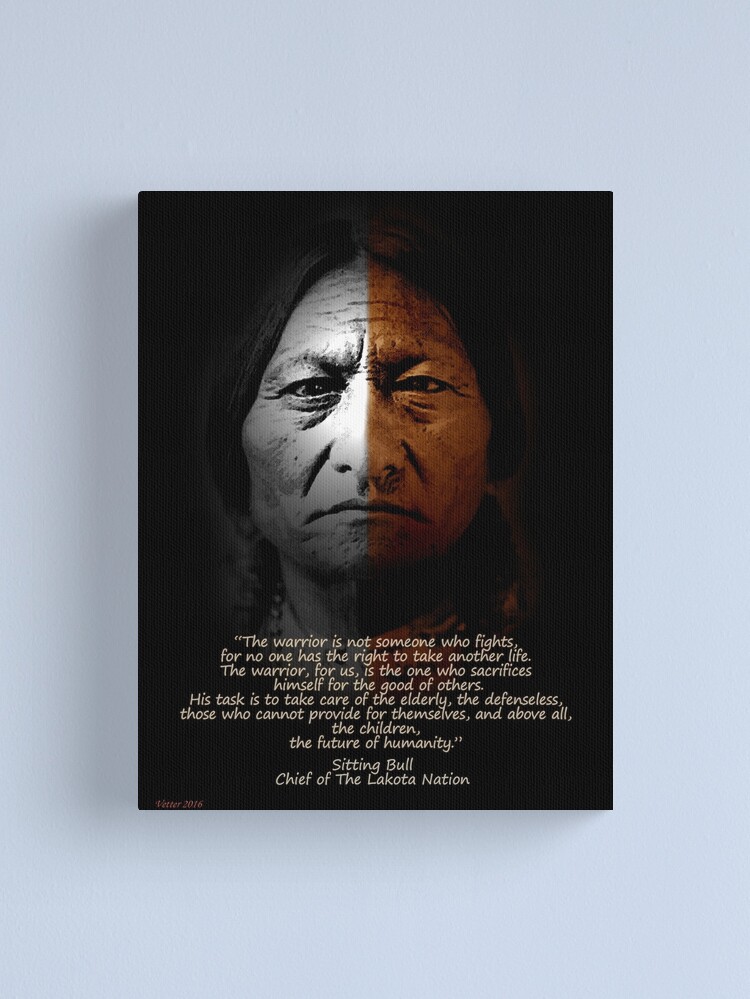 Alternate view of Sitting Bull Warrior quote. Poster Canvas Print