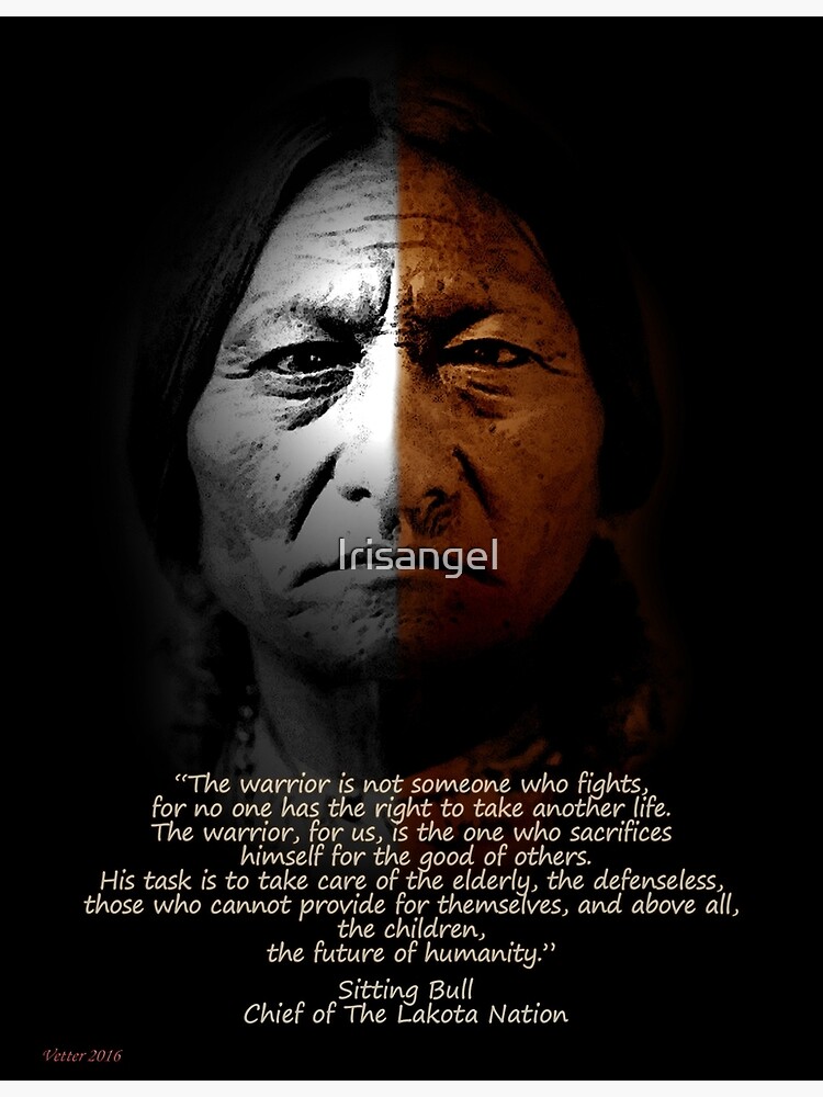 Sitting Bull Warrior quote. Poster by Irisangel