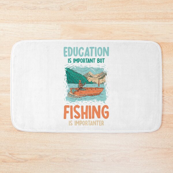 Item preview, Education is important but fishing is importanter designed and sold by jie lin.