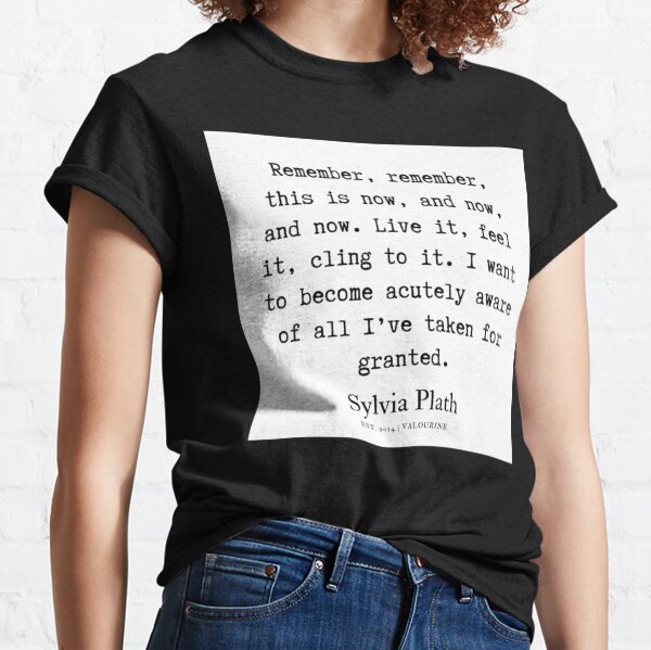 4 Sylvia Plath Quotes 190629 Classic T-Shirt