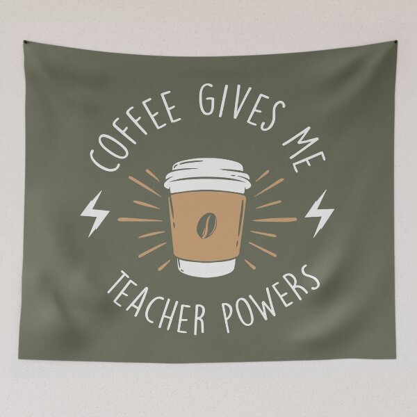 Item preview, Coffee Gives Me Teacher Powers - Funny Teacher designed and sold by S Cube Design.