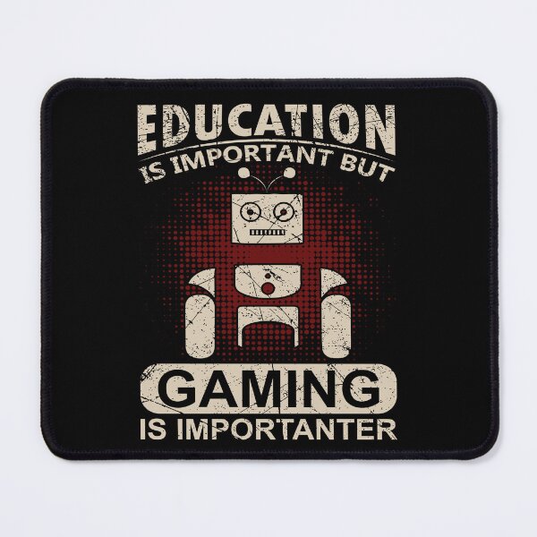 Item preview, Education is Important but Gaming is Importanter-gift for gamers designed and sold by BRtisticDesigns.