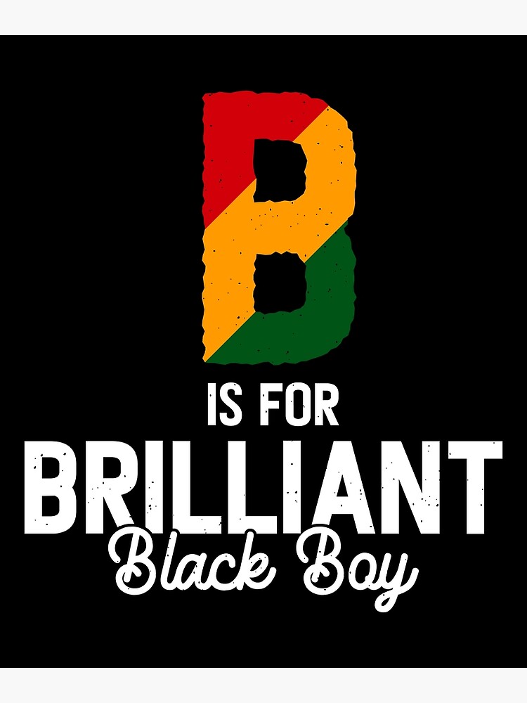 "Black History Month - B Is For Brilliant " Poster For Sale By ...