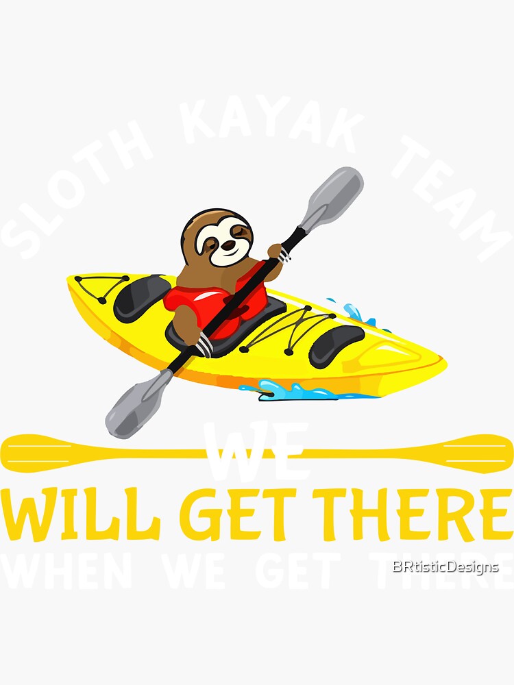 Sloth Kayak Team-funny gift idea for kayakers who love sloths | Sticker