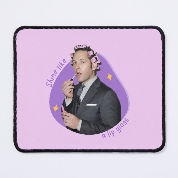 Item preview, Shine like a lip gloss Self care paul rudd designed and sold by Mindy Bubble.