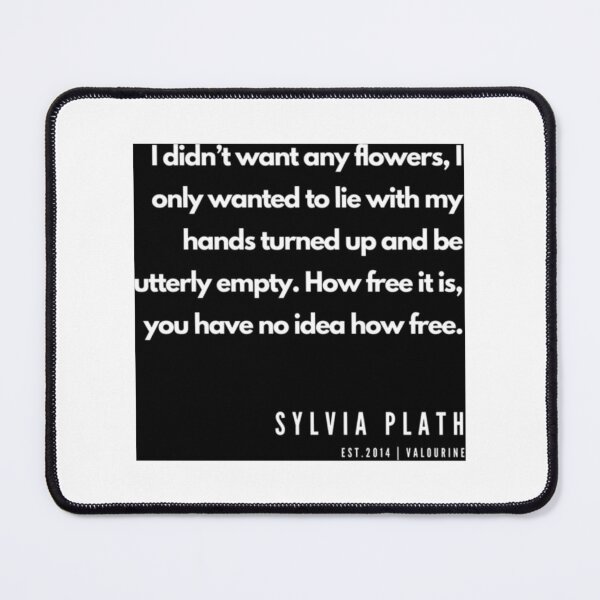 Item preview, 41   Sylvia Plath Quotes  190604   designed and sold by MorallyGrayand.