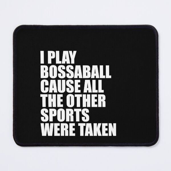 Item preview, I Play Bossaball Cause All The Other Sports Were Taken designed and sold by SubtleSplit.