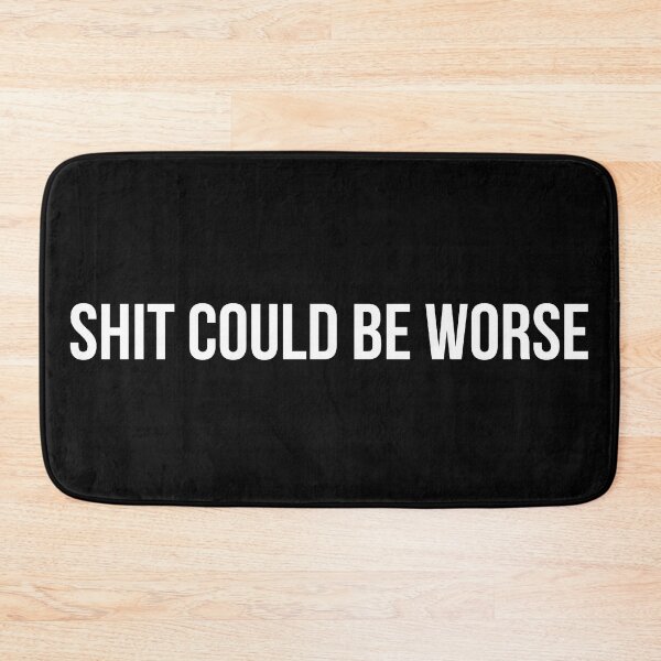 Item preview, Shit Could Be Worse designed and sold by art-and-sticker.