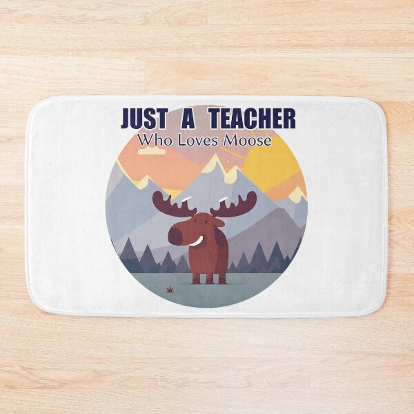 Item preview, Just A Teacher Who Loves Moose designed and sold by duke818.