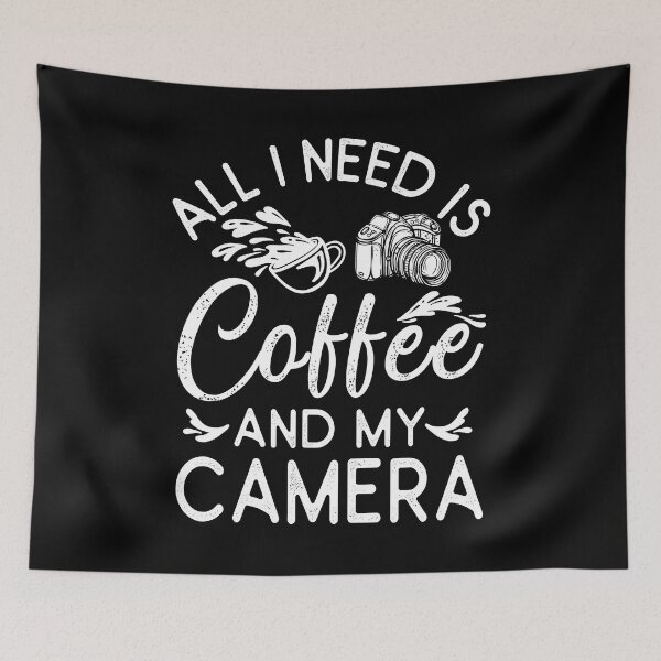 Item preview, All I Need Is Coffee and My Camera  designed and sold by justie1977.