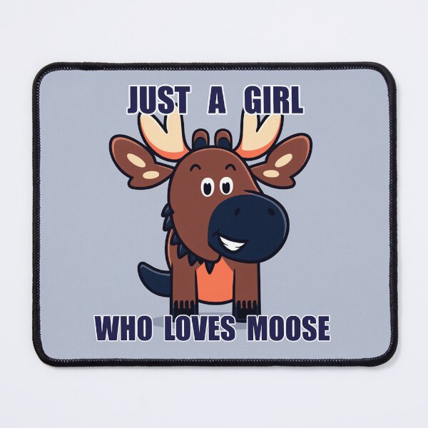 Item preview, Just A Girl Who Loves Moose designed and sold by duke818.