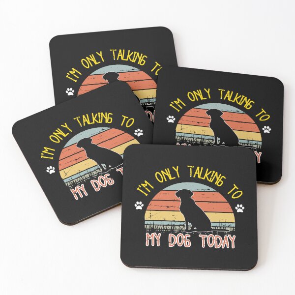 Item preview, I'm Only Talking My Dog Today and Everyday designed and sold by TargetBox.