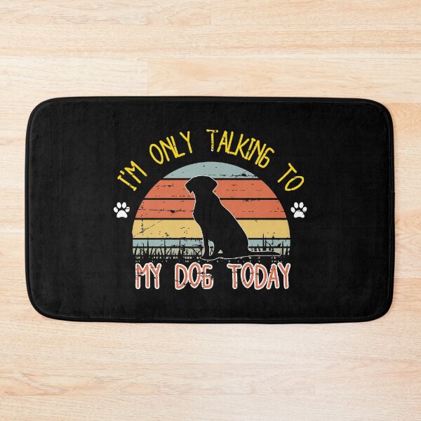 Item preview, I'm Only Talking My Dog Today and Everyday designed and sold by TargetBox.